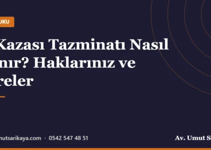 İş Kazası Tazminatı Nasıl Alınır? Haklarınız ve Süreler